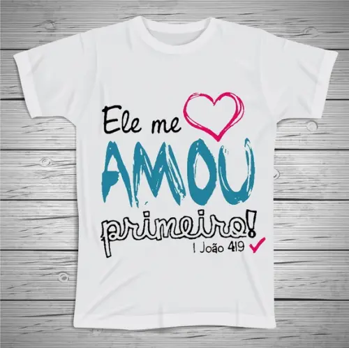 Camiseta Religiosa Ele Me Amou Primeiro