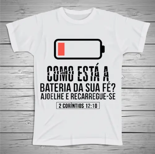 Camiseta Como Está a Bateria da Sua Fé