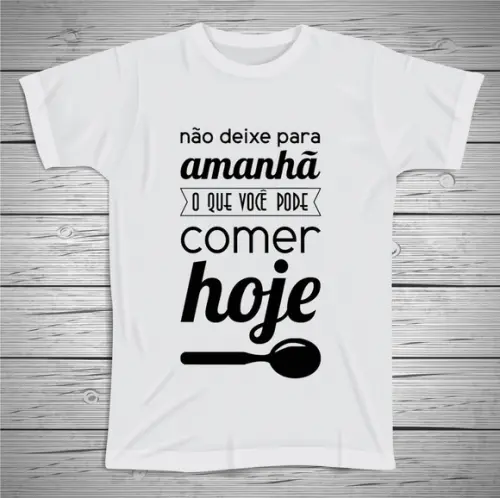 Camiseta Divertida Não Deixe Para Amanhã