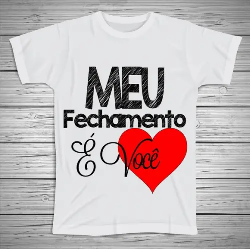 Camiseta Meu Fechamento é Você