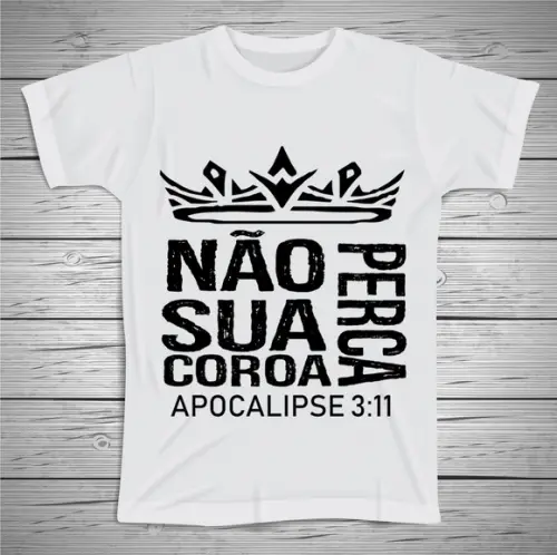 Camiseta Religiosa Não Perca a Coroa