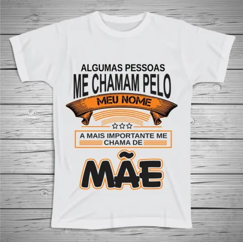 Camiseta Algumas Pessoas me Chamam de Mãe