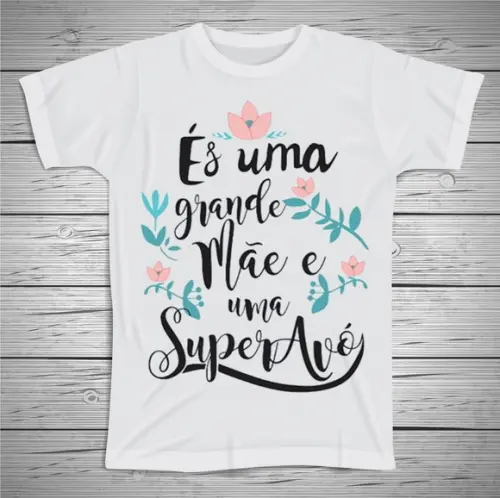 Camiseta És uma Grande Mãe