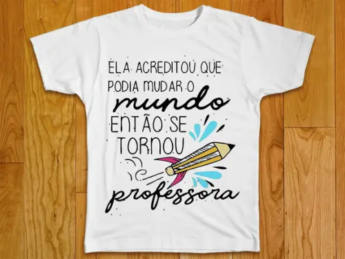 Camiseta Profissão Professora Ela Acreditou Que Podia