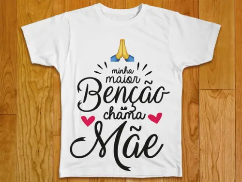 Camiseta Minha Maior Benção se Chama Mãe