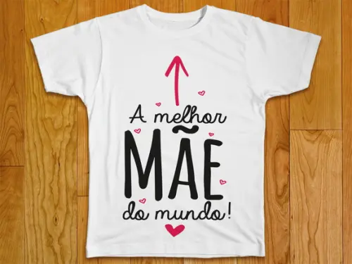 Camiseta A Melhor Mãe do Mundo