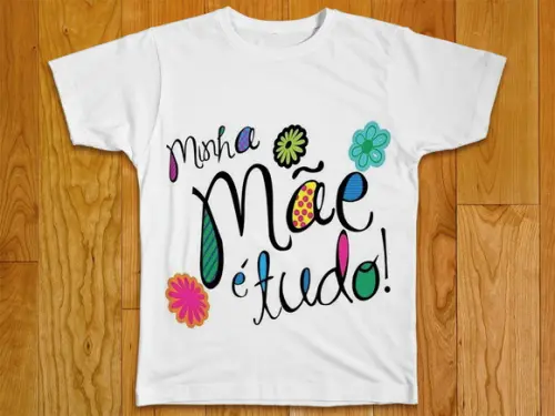 Camiseta Minha Mãe é Tudo