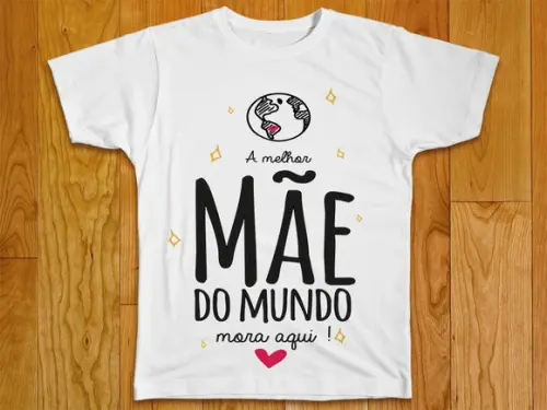 Camiseta A Melhor Mãe do Mundo Mora Aqui