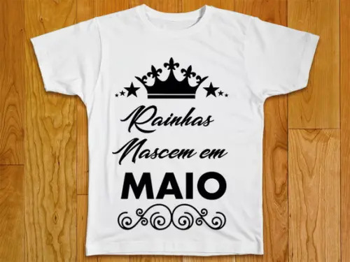 Camiseta Rainhas Nascem em Maio