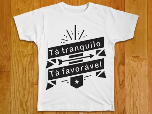 Camiseta Tá Tranquilo Tá Favorável
