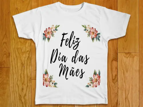 Camiseta Feliz Dia das Mães