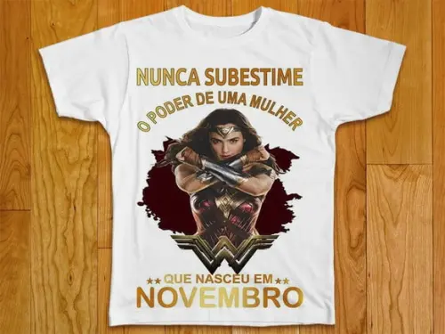 Camiseta Nunca Substime o Poder de Uma Mulher Nascida