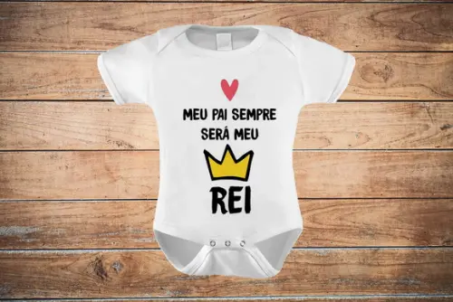Body Infantil Meu Pai Sempre Será Meu Rei