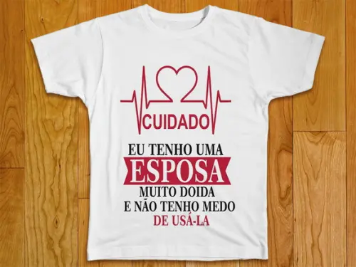 Camiseta Eu Tenho Uma Esposa Muito Doida