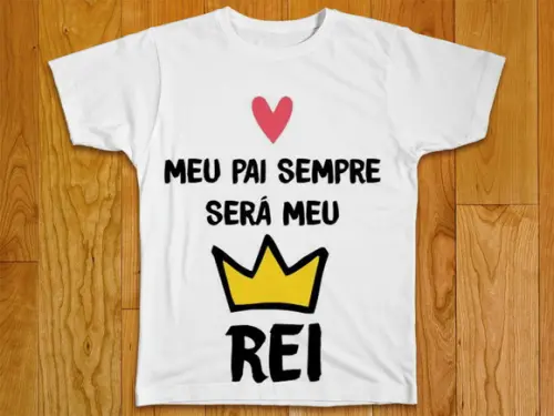 Camiseta Meu Pai Sempre Será Meu Rei