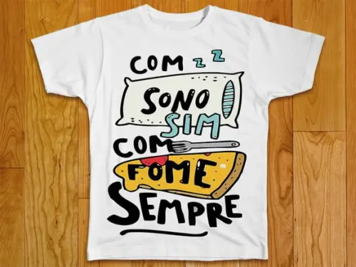 Camiseta Com Sono Sim Com Fome Sempre