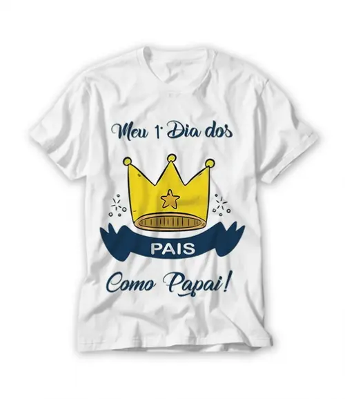 Camiseta Meu Primeiro Dia Dos Pais Como Papai