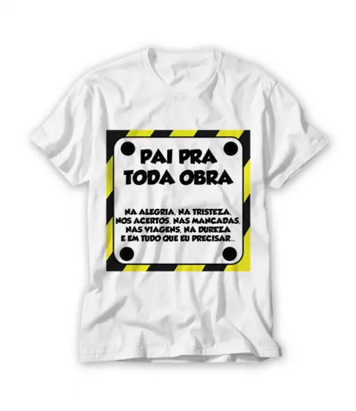 Camiseta Pai Pra Toda Obra