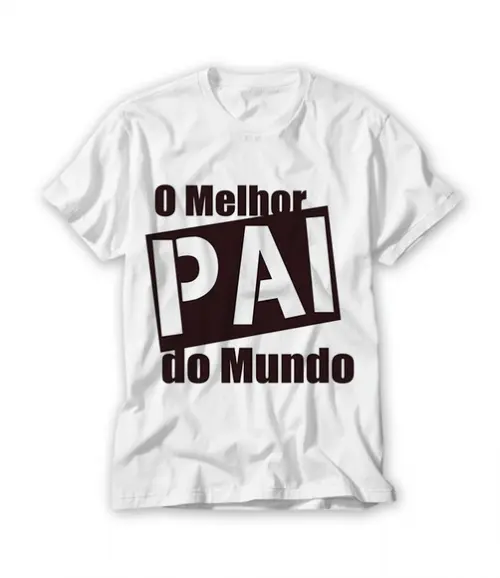 Camiseta O Melhor Pai do Mundo