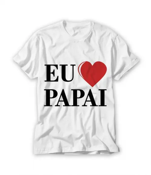 Camiseta Eu Amo Papai