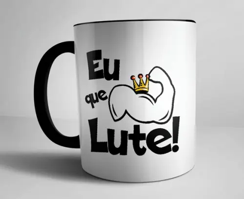 Caneca Eu que Lute