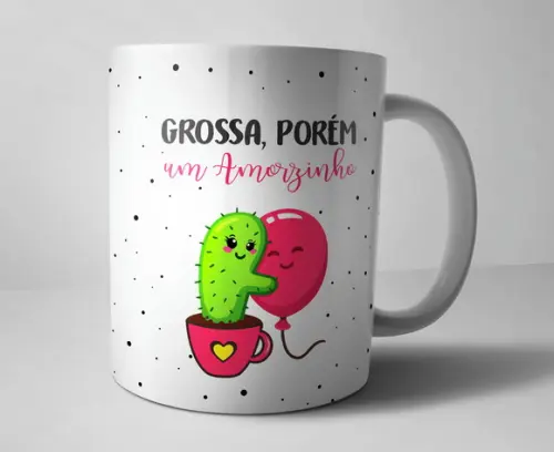 Caneca Grossa, Porem um amorzinho