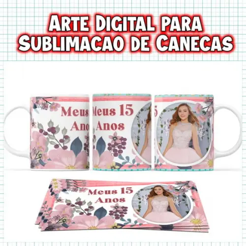 Arte Digital para Sublimação de Caneca Festa 15 Anos Floral