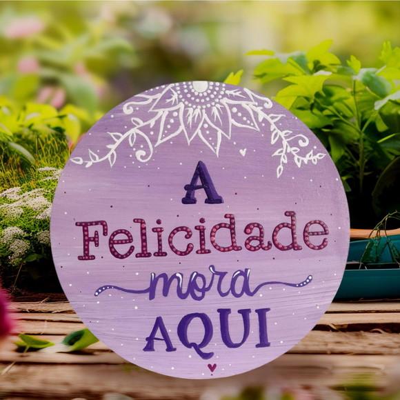 Placa Decorativa a Felicidade Mora Aqui 20cm