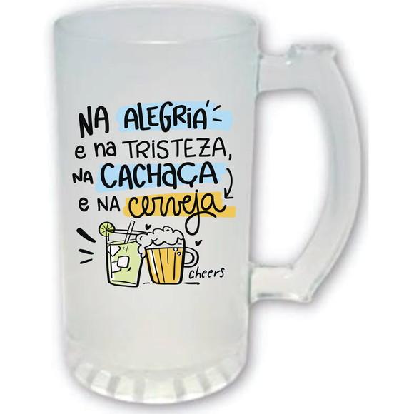 Caneca de Chopp Cerveja Na Alegria e Na Tristeza