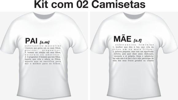 Camiseta Pai E Mãe Significado Kit/02