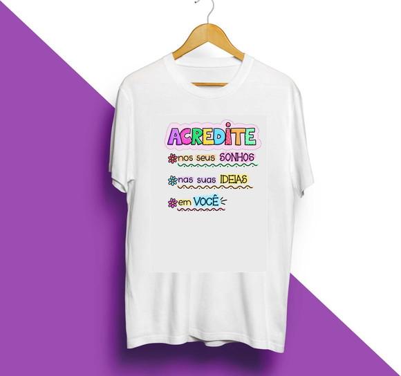 Camiseta Motivacional Acredite nos Seus Sonhos