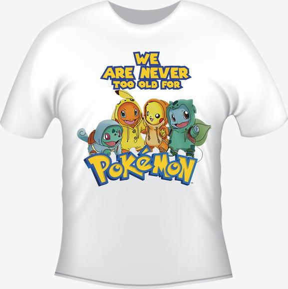 Camiseta We Are Never Too Old for Pokemon