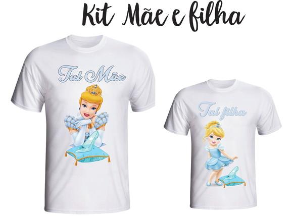 Camiseta Cinderela - Tal Mãe Tal Filha Kit /02