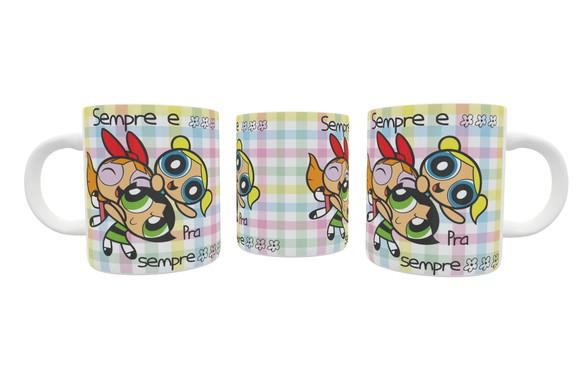 Caneca Meninas Superpoderosas Pra Sempre e Sempre Amizade