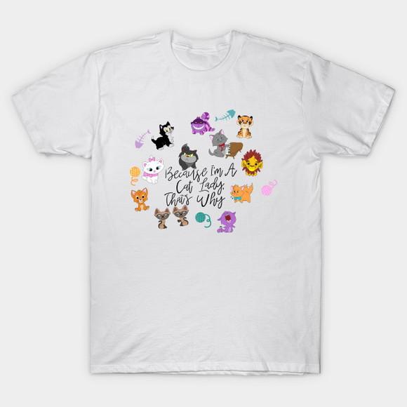 Camiseta Because I'm a Cat Lady Gatos Cat Lovers
