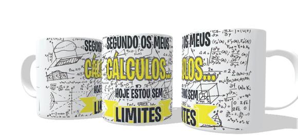 Caneca Segundo Meus Cálculos Hoje Estou sem Limites