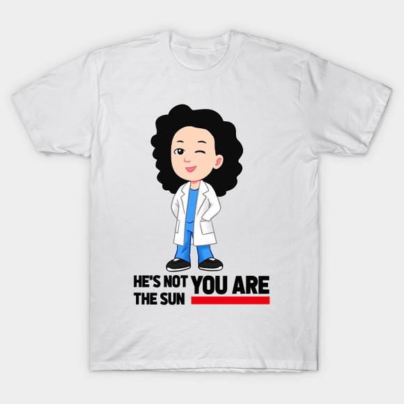 Camiseta He Is Not The Sun, You Are Greys Anatomy Cristina