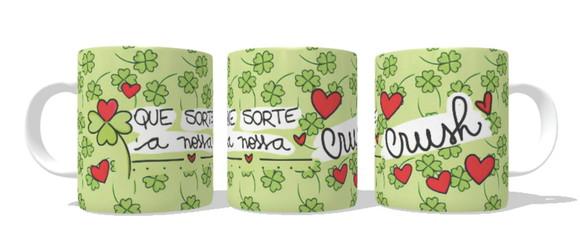 Caneca Que Sorte a Nossa Namorados Crush