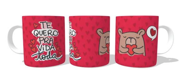 Caneca Te Quero Pra Toda a Vida