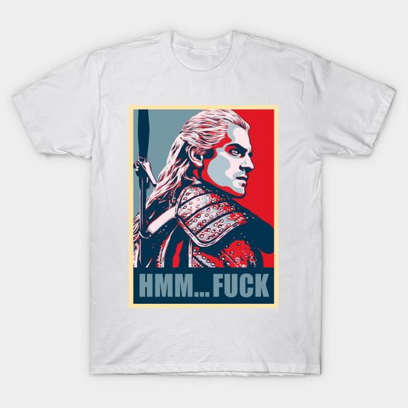 Camiseta Hmm... F*ck! - Geralt Of Rivia