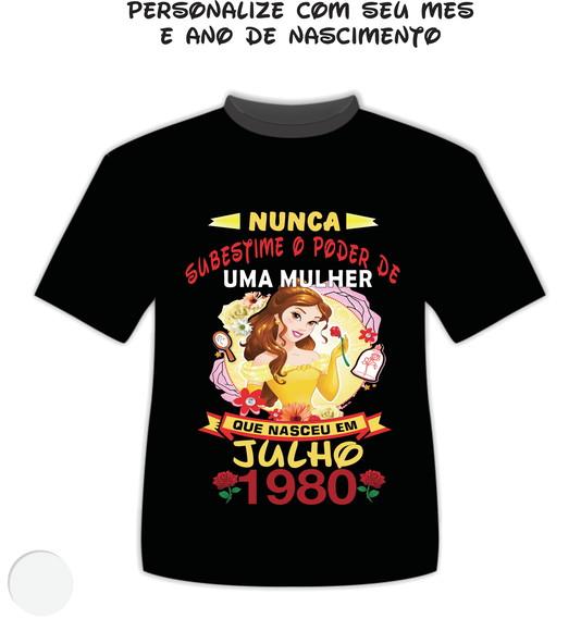 Camiseta Nunca Subestime Uma Mulher - Belle - Personalize