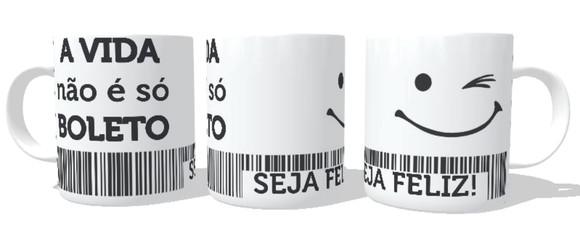 Caneca A Vida Não é Só Boleto