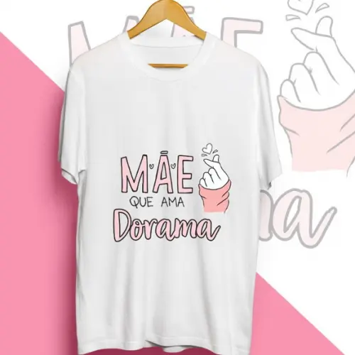 Camiseta Mãe Que Ama Dorama