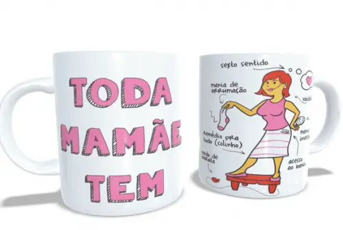 Caneca Toda Mamãe Tem - Presente para Mães