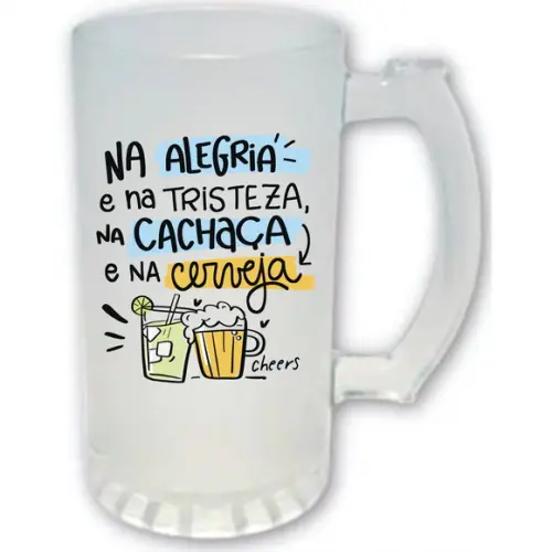 Caneca de Chopp Cerveja Na Alegria e Na Tristeza