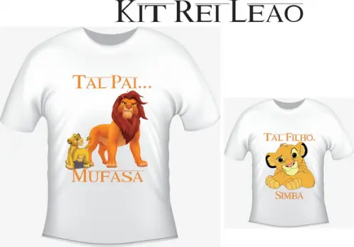 Camiseta Tal Pai, Tal Filho - Rei Leão Kit /02 - Personalize
