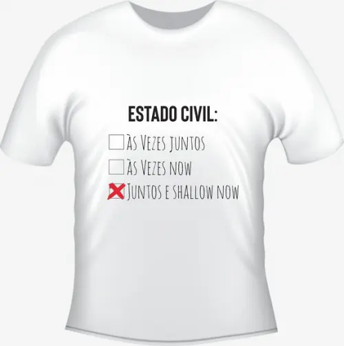 Camiseta Juntos e Shallow Now meme