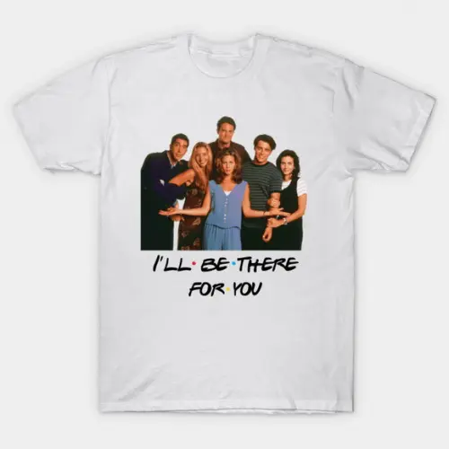 Camiseta Friends I'll Be There For You
