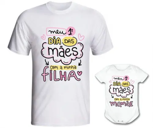 Camiseta Meu 1 Dia das Mães Com Minha Filha Kit com/02