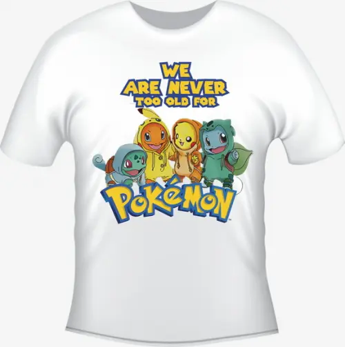 Camiseta We Are Never Too Old for Pokemon